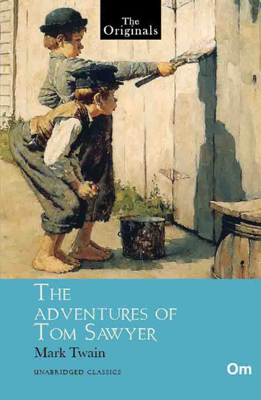 The Originals The Adventures of Tom Sawyer by Mark Twain - Om Books
