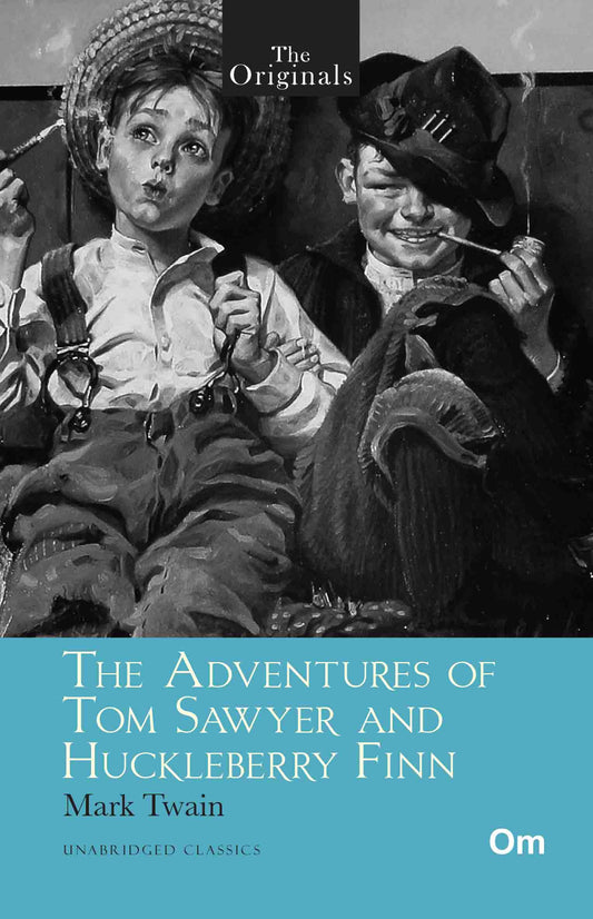 The Originals The Adventures of Tom Sawyer and Huckleberry Finn by Mark Twain - Om Books