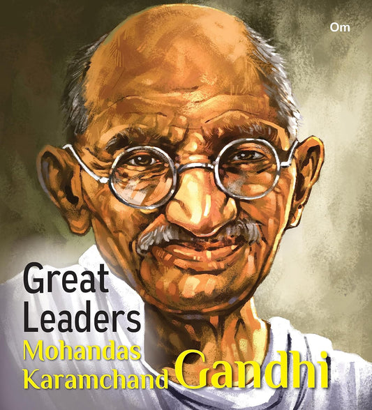 Great Leaders: Mohandas Karamchand Gandhi - Om Books - Swadesiicart