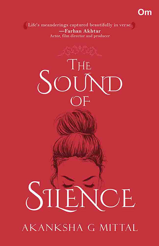 The Sound of Silence by Akanksha G Mittal - Om Books