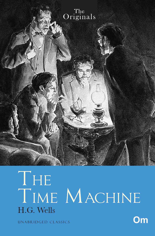 The Originals The Time Machine by H.G. Wells - Om Books