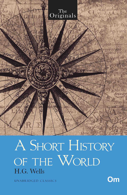 The Originals A Short History of The World by H.G. Wells - Om Books