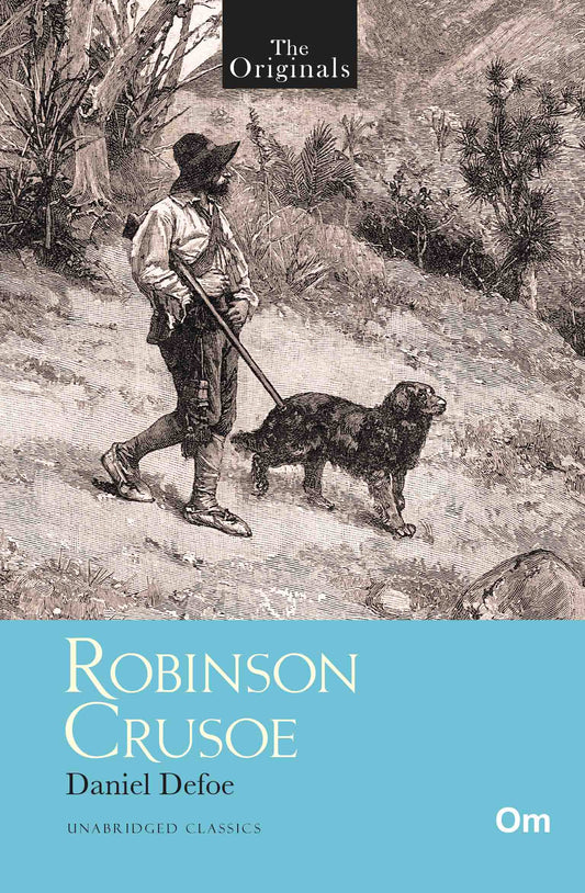 The Originals Robinson Crusoe by Daniel Defoe - Om Books