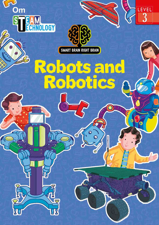 Smart Brain Right Brain Technology Level 3 : Robots and Robotics - Om Books - Swadesiicart