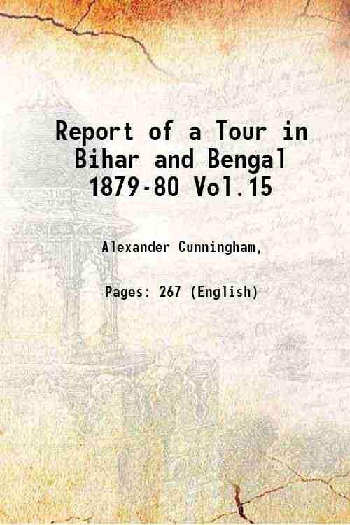 Report Of A Tour In Bihar And Bengal 1879-80 Vol.15 - Gyan Books - Swadesiicart