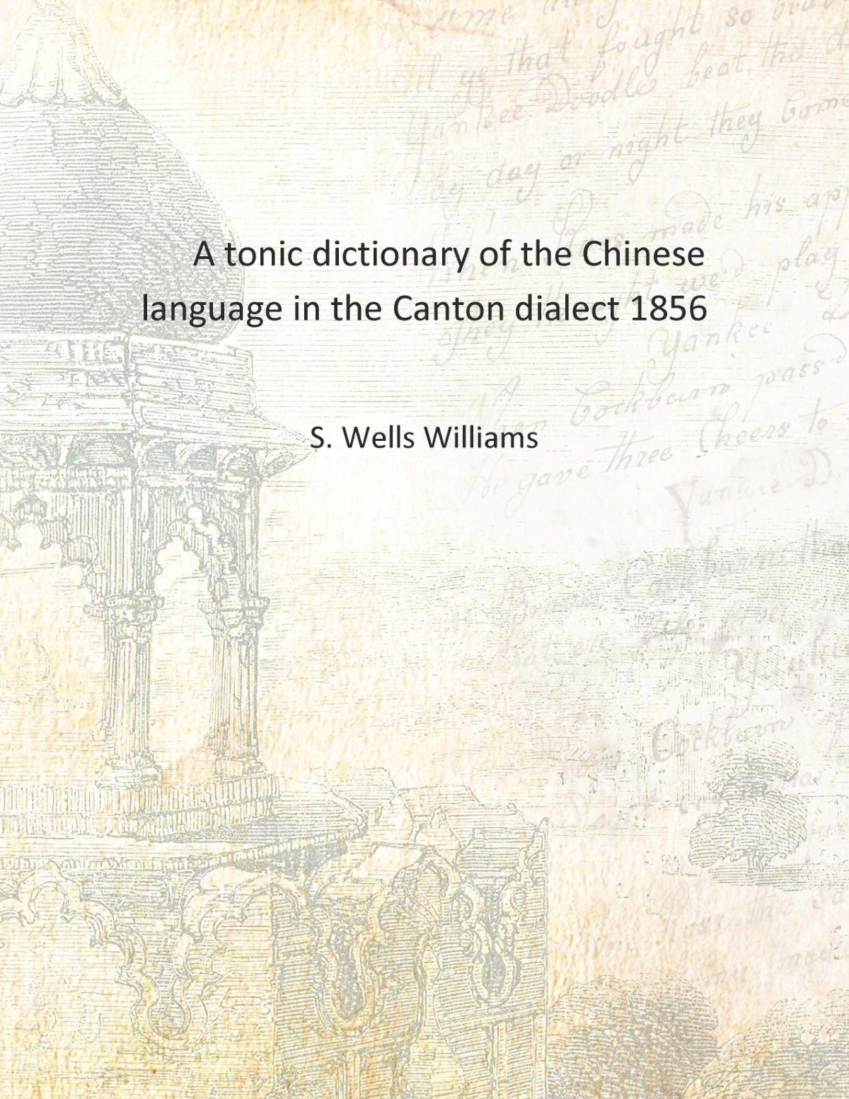 A tonic dictionary of the Chinese language in the Canton dialect - Gyan Books