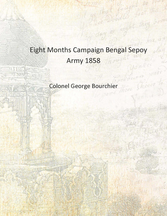 Eight Months Campaign Bengal Sepoy Army - Gyan Books - Swadesiicart