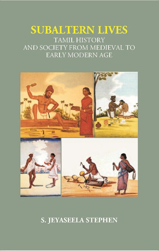 Subaltern Lives: Tamil History and Society From Medieval To Early Modern Age - Gyan Books