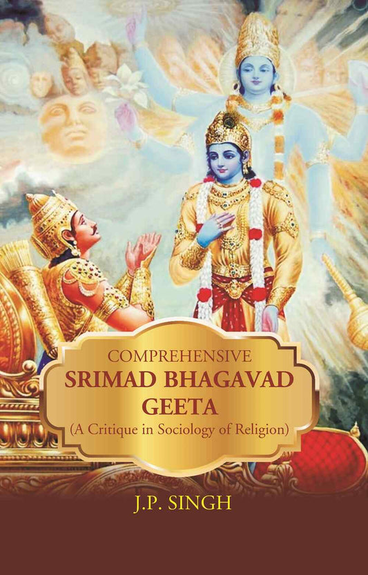 Comprehensive Srimad Bhagavad Geeta (A Critique in Sociology of Religion) - Gyan Books