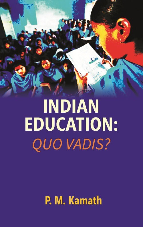 Indian Education: Quo Vadis? - Gyan Books