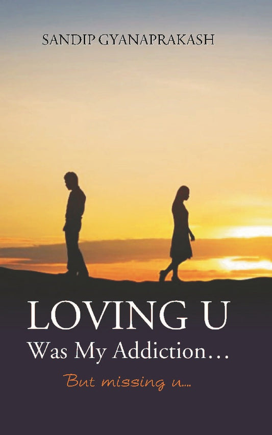 Loving U Was My Addiction But Missing U - Gyan Books