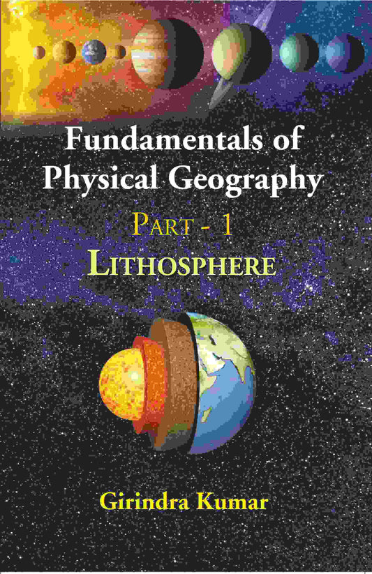 Fundamentals of Physical Geography: PART - 1 LITHOSPHERE - Gyan Books