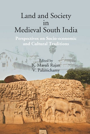Land and Society in Medieval South India: Perspectives on Socio-economic and Cultural Traditions - Gyan Books