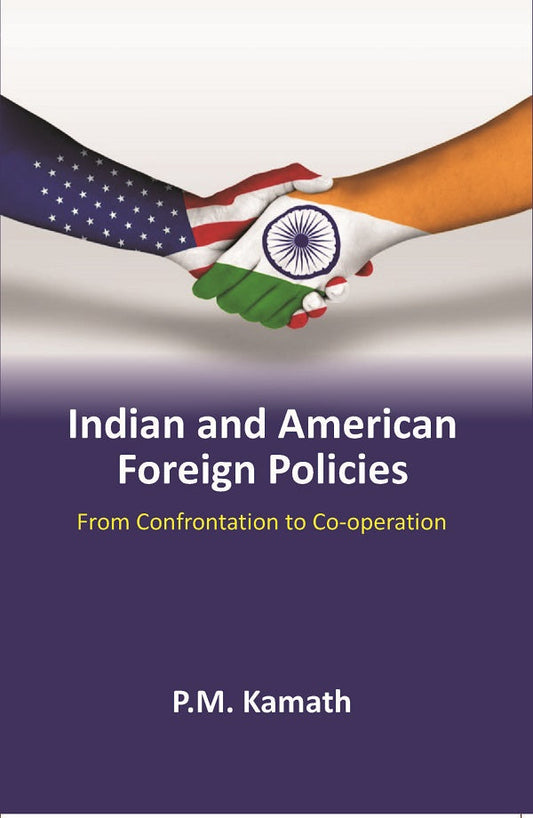 Indian and American Foreign Policies: From Confrontation to Co-operation - Gyan Books