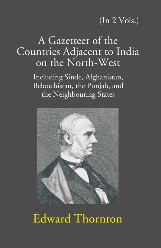A Gazetteer Of The Countries Adjacent To India: On The North-West Including Sinde, Afghanistan, Beloochistan, The Punjab And The Neighbouring States Vol. 1st - Gyan Books - Swadesiicart