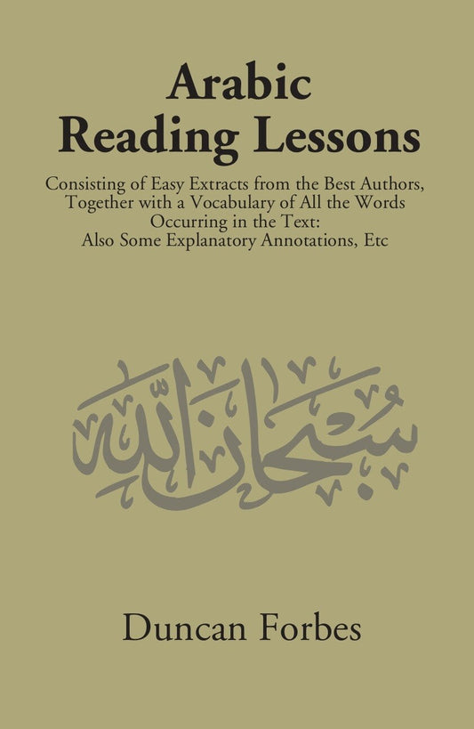 Arabic Reading Lessons: Consisting Of Easy Extracts From The Best Authors - Gyan Books - Swadesiicart