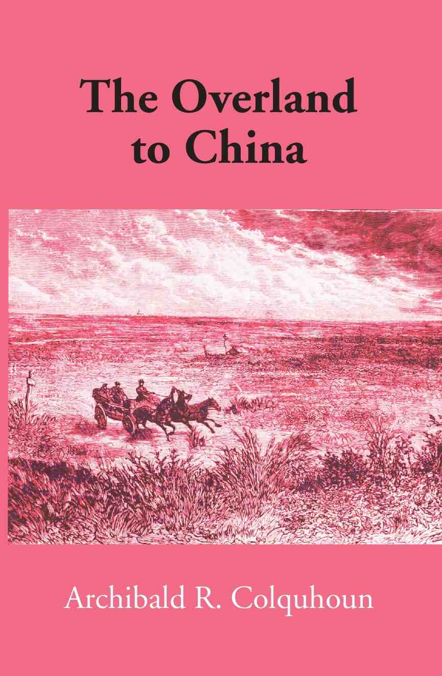 The ‘Overland’ to China - Gyan Books