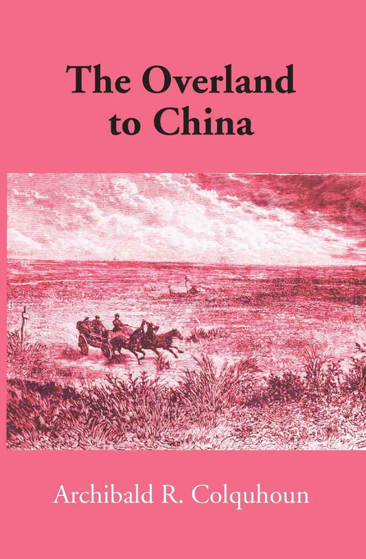 The ‘Overland’ to China - Gyan Books