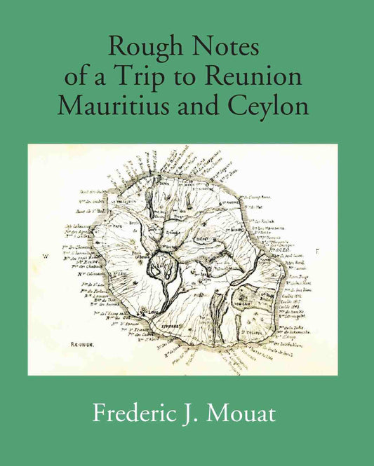 Rough Notes Of A Trip To Reunion Mauritius And Ceylon - Gyan Books
