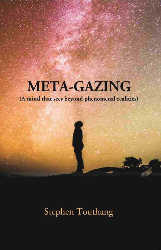 META-GAZING (A Mind that sees beyond Phenomenal Realities) - Gyan Books - Swadesiicart