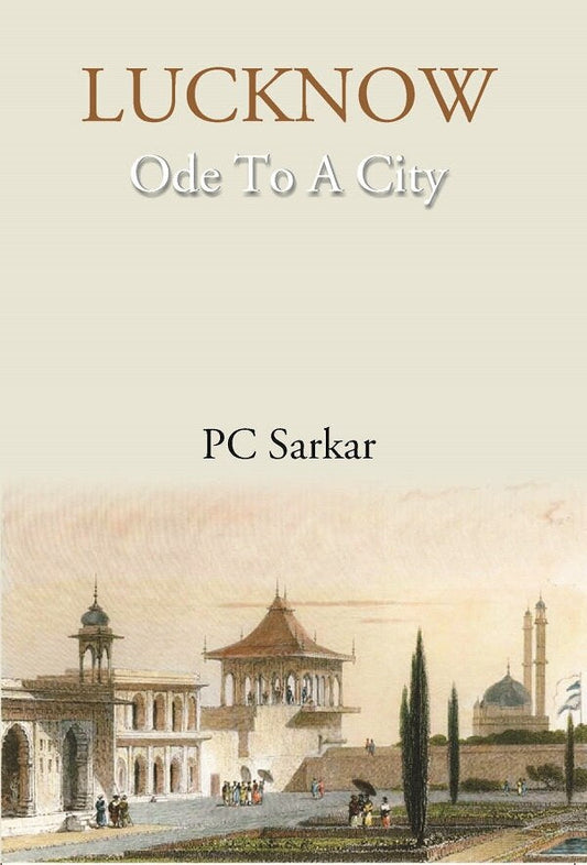 LUCKNOW- Ode To A City - Gyan Books
