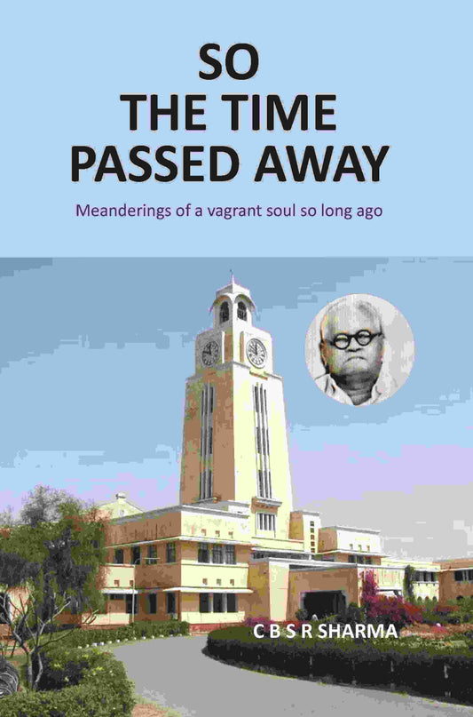 So The Time Passed Away: Manderings of a vagrant soul so long ago - Gyan Books