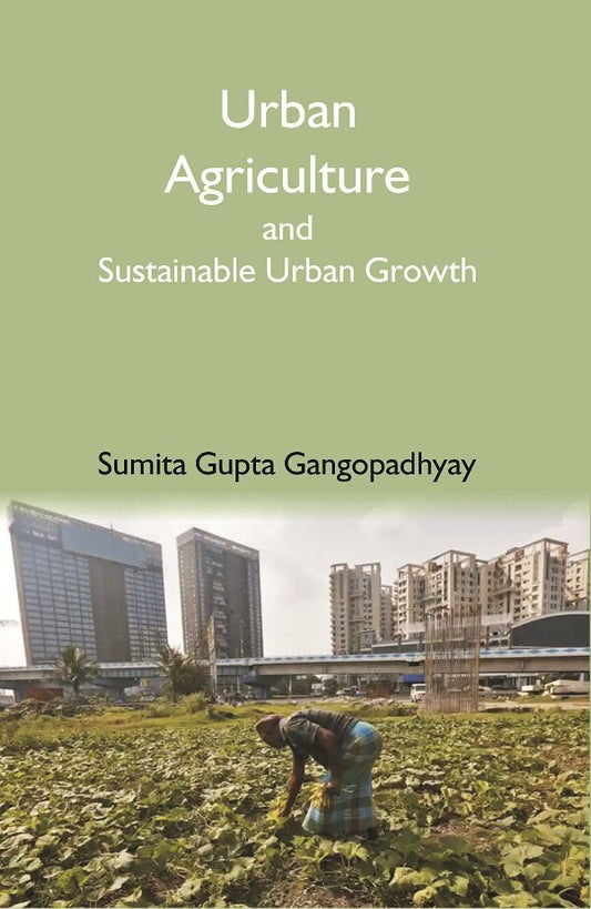 Urban Agriculture and Sustainable Urban Growth - Gyan Books