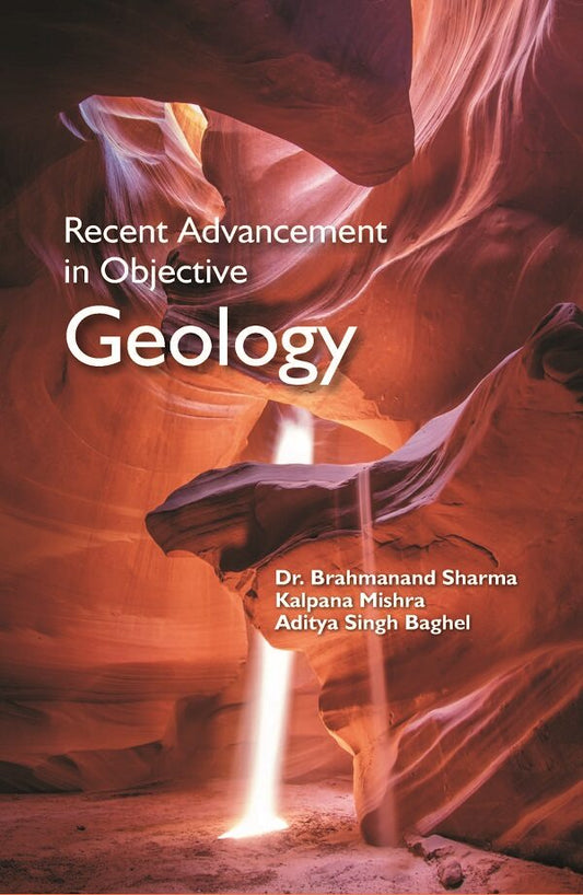 Recent Advancements in Objective Geology - Gyan Books