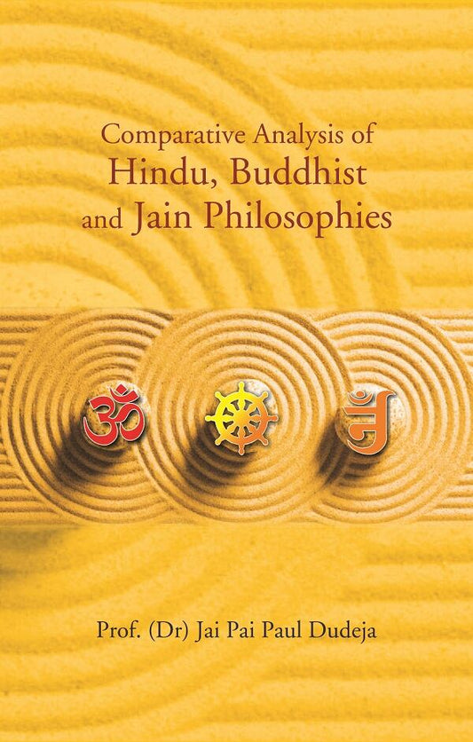 Comparative Analysis of Hindu, Buddhist and Jain Philosophies - Gyan Books