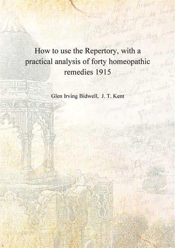 How to use the Repertory, with a practical analysis of forty homeopathic remedies - Gyan Books