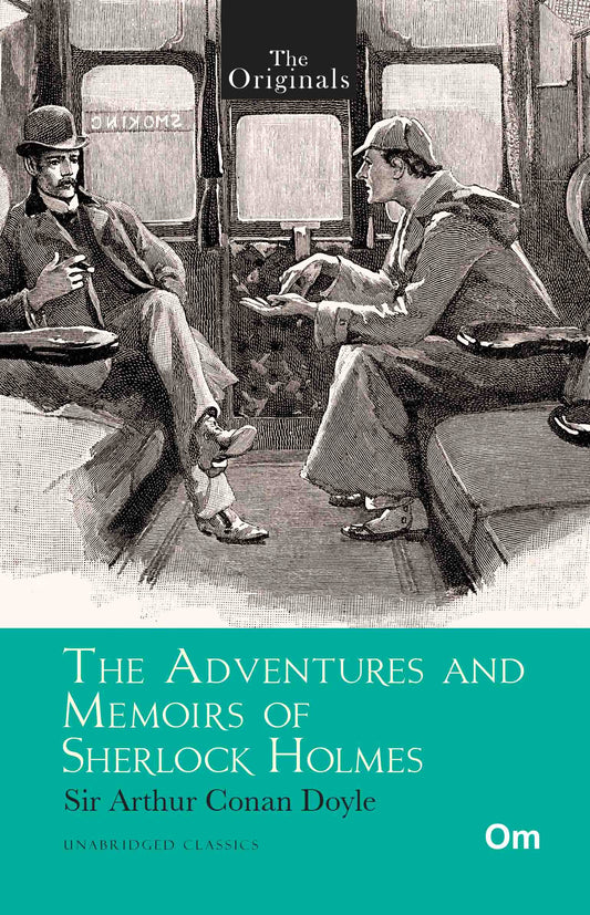 The Originals The Adventures and Memoirs of Sherlock Holmes by Sir Arthur Conan Doyle - Om Books