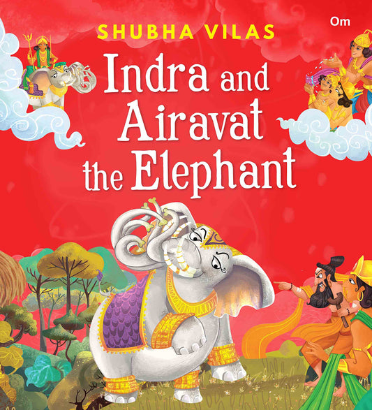 Vehicles of Gods : Indra and Airavat the Elephant - Om Books