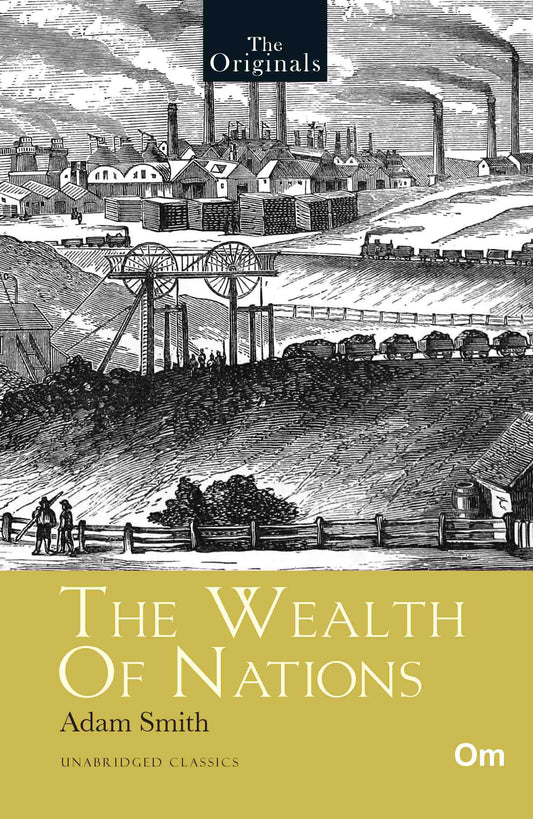 The Originals The Wealth of Nations by Adam Smith - Om Books