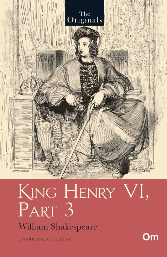 The Originals Henry VI Part 3 by William Shakespeare - Om Books