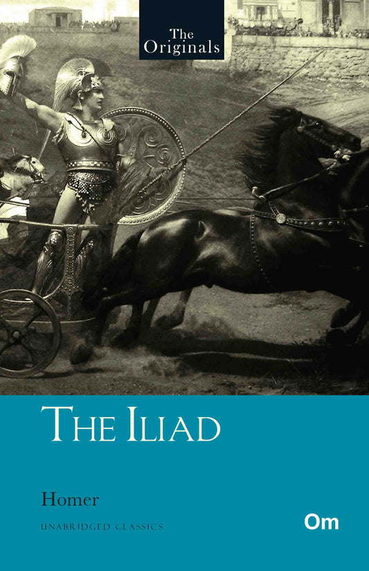 The Originals The Illiad by Homer - Om Books