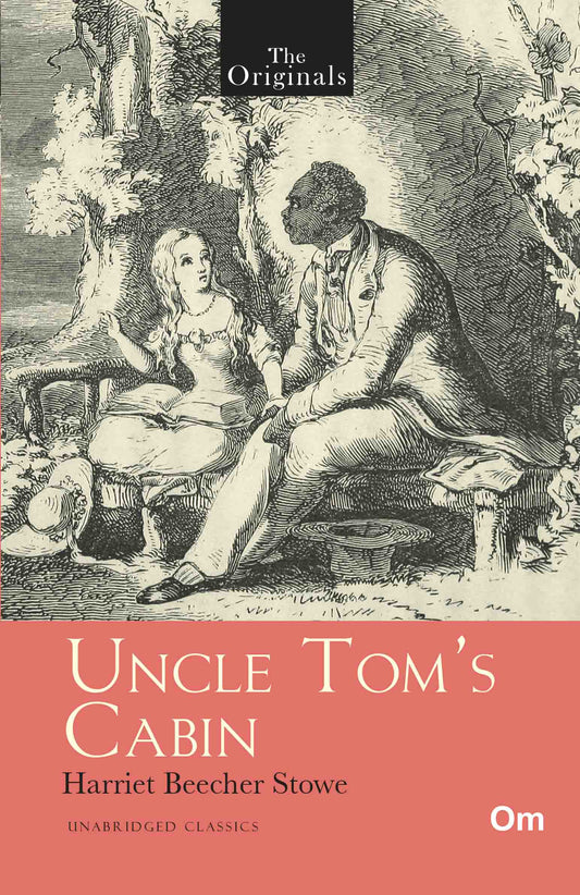 The Originals Uncle Tom's Cabin by Harriet Beecher Stowe - Om Books