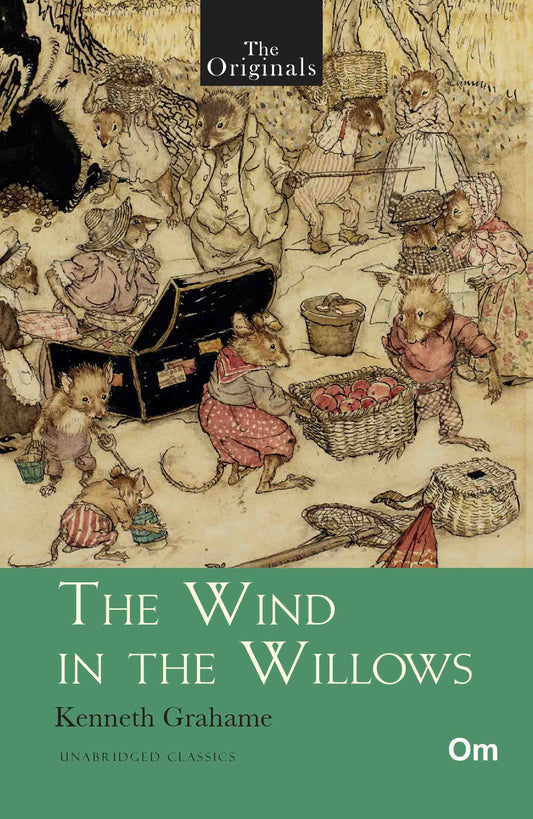 The Originals The Wind in the Willows by Kenneth Grahame - Om Books