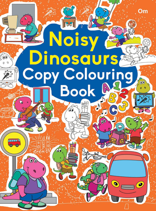 Noisy Dinosaurs Copy Colouring Book - Om Books