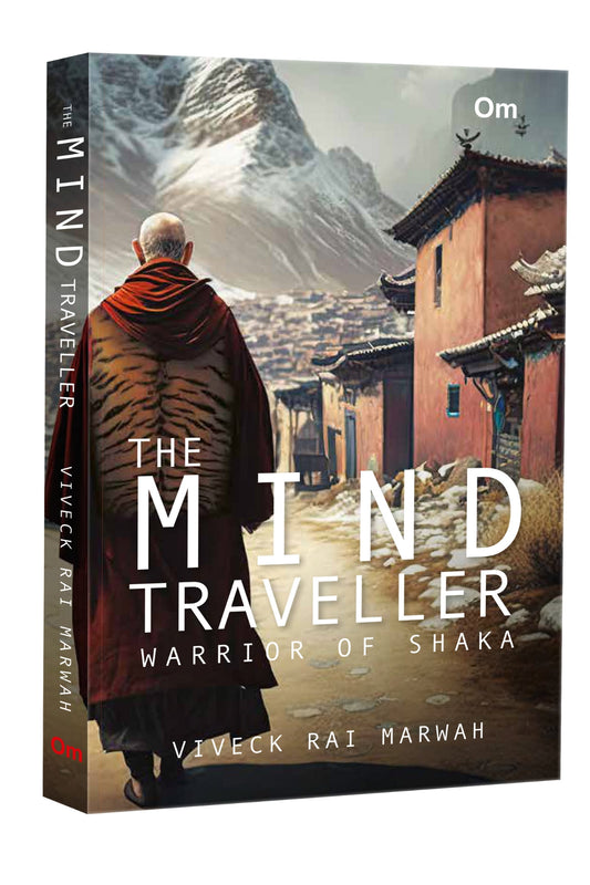 The Mind Traveller - Warrior of shaka by Viveck Rai Marwah - Om Books