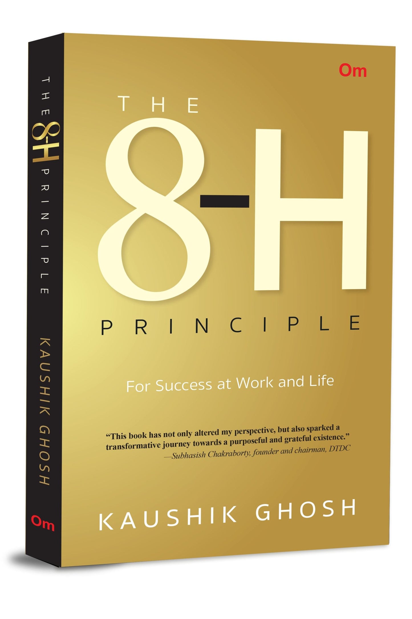 The 8-H Principle: For Success At Work And Life by Kaushik Ghosh - Om Books - Swadesiicart