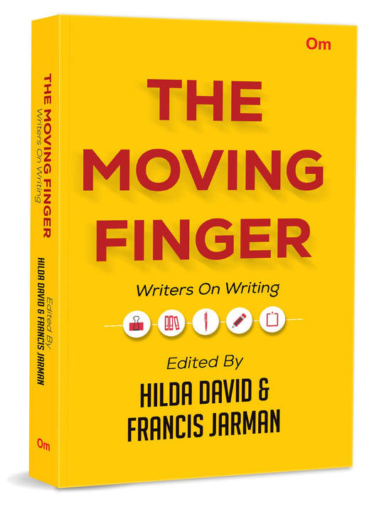 The Moving Finger: Writers on Writing by Hilda David - Om Books