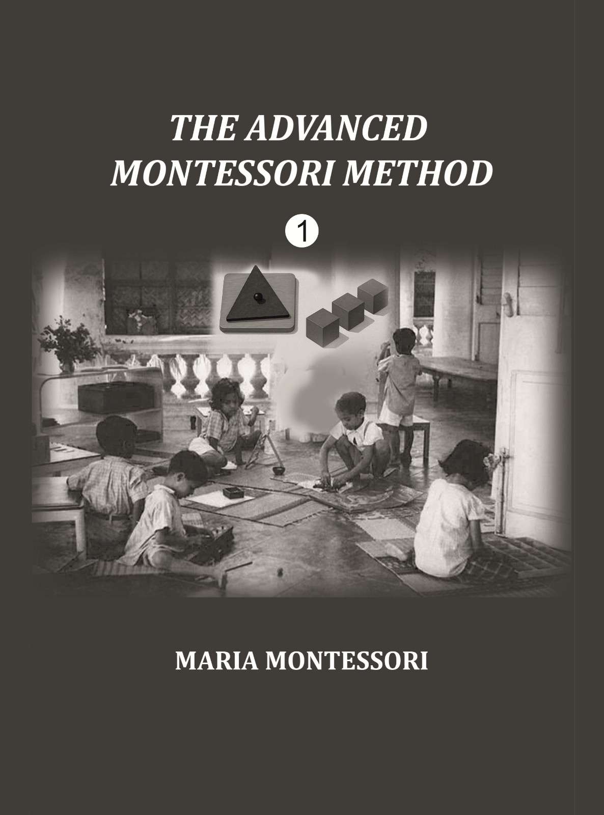 The Advanced Montessori Method 1st - Gyan Books