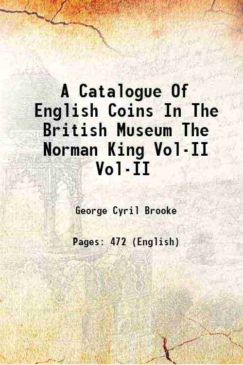 A Catalogue Of English Coins In The British Museum The Norman King Vol-II - Gyan Books