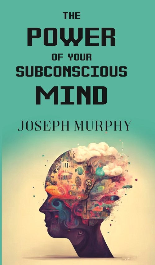 The Power of your subconscious Mind - Gyan Books