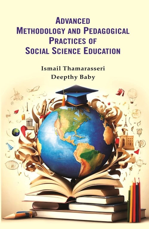 ADVANCED METHODOLOGY AND PEDAGOGICAL PRACTICES OF SOCIAL SCIENCE EDUCATION - Gyan Books