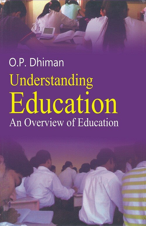 Understanding Education: an Overview of Education - Gyan Books