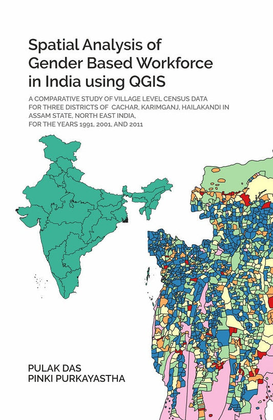 Spatial Analysis Of Gender Based Work Force In India Using Qgis A Comparative Study 1991 2001 2011 - Gyan Books - Swadesiicart