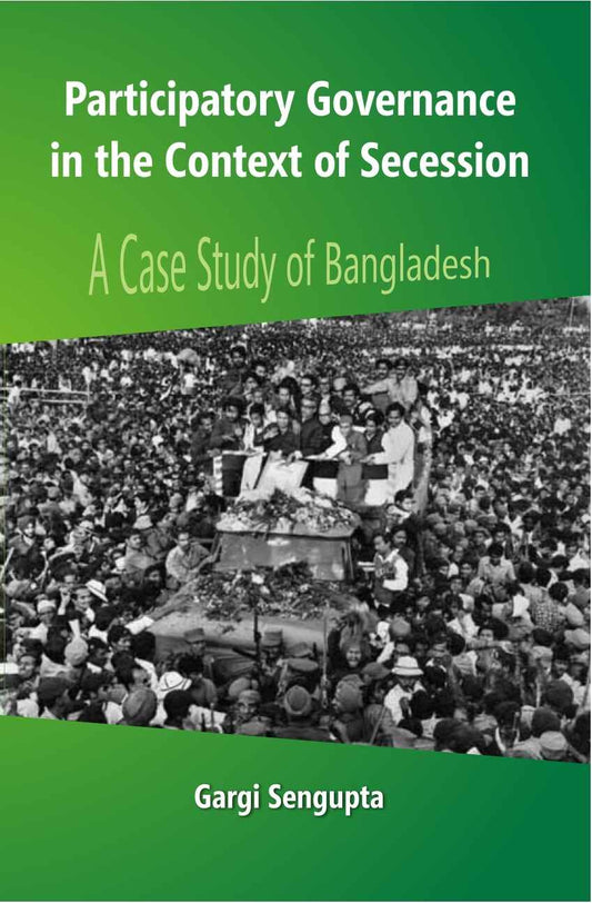 Participatory Governance in the Context of Secession: a Case Study of Bangladesh - Gyan Books - Swadesiicart