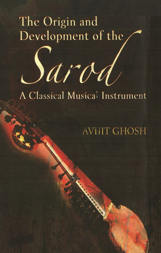 The Origin and Development of the Sarod - Gyan Books - Swadesiicart