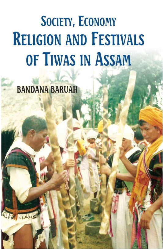 Society, Economy, Religion and Festivals of Tiwas in Assam - Gyan Books - Swadesiicart